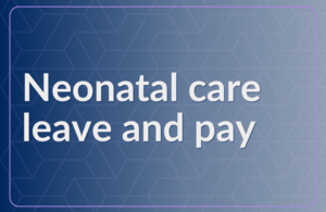 New right to neonatal care leave and pay